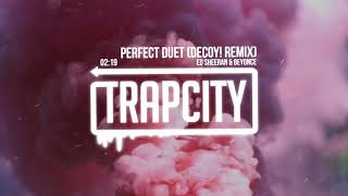 Download lagu Ed Sheeran & Beyoncé - Perfect Duet (Decoy! Remix) mp3