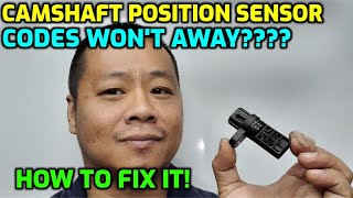 How To Fix Camshaft Position Sensor Codes for Good (P0340 P0011 P0014) Know the Symptoms