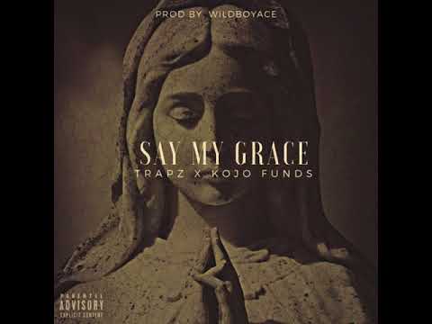 Trizzy Trapz x Kojo Funds - Say My Grace (432 Hz)