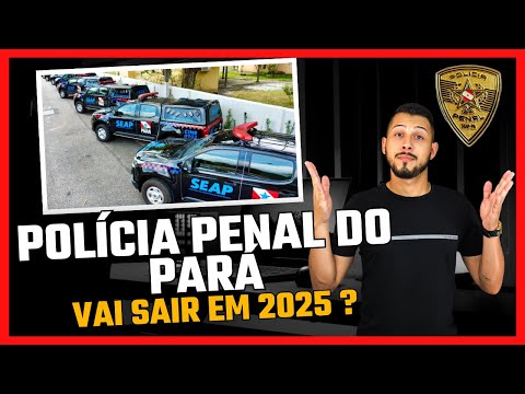 VEM AÍ UM NOVO EDITAL DA POLÍCIA PENAL DO PARÁ!
