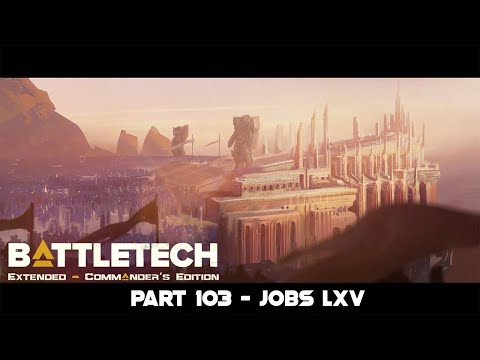 Let's Play Battletech Extended Part 103 - Jobs LXV (Awesome 9MA Assembled)