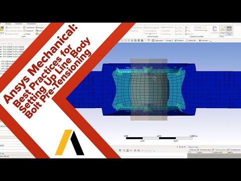 Tech Tip: ANSYS Mechanical: Best Practices for Setting Up Line Body Bolt Pre-Tensioning