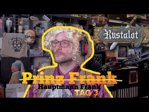 Best of Prinz Frank - Rustalot Tag 3 - RoyalPhunk