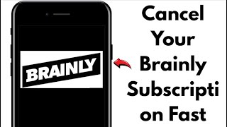 HOW TO CANCEL BRAINLY SUBSCRIPTION 2025! (STEP-BY-STEP GUIDE)