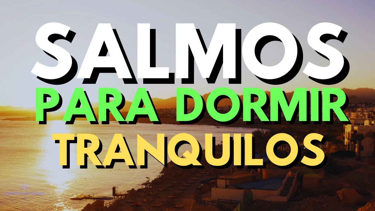 SALMOS PARA DORMIR TRANQUILOS I BÍBLIA HABLADA REINA VALERA 1960