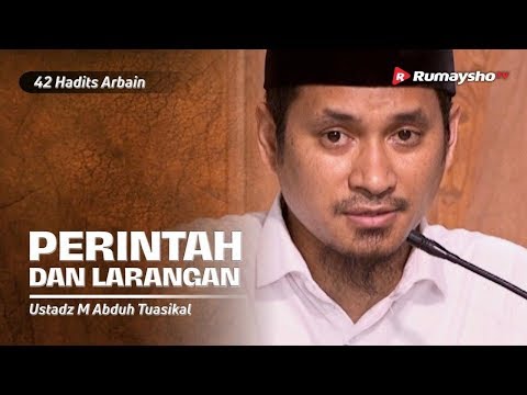 Dauroh 42 Hadits Arbain (09): Perintah dan Larangan - Ustadz  M Abduh Tuasikal