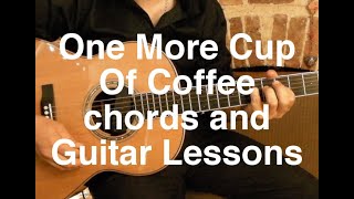 One More Cup Of Coffee Chords and Guitar Lessons