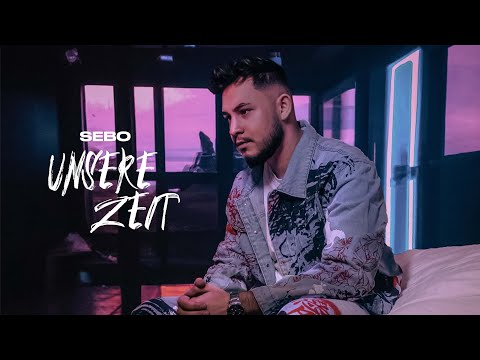 SEBO - UNSERE ZEIT (prod. by Sebo) [official video]