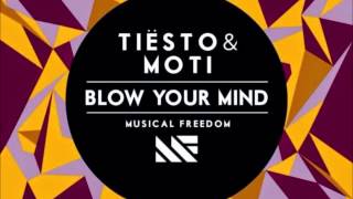 ▶Tiësto & MOTi - Blow Your Mind (Original Mix)