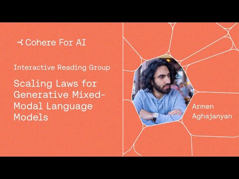 Armen Aghajanyan - Scaling Laws for Generative Mixed-Modal Language Models