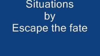 Escape the fate-situations w/ Lyrics