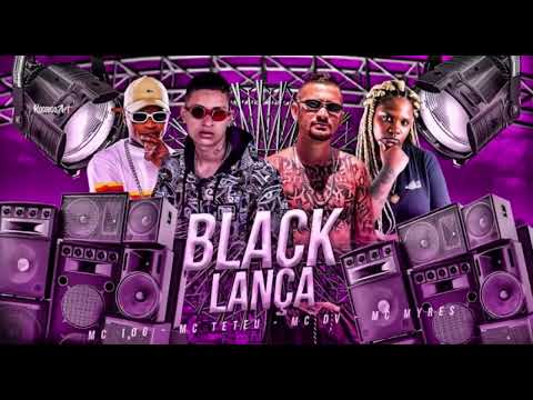 MC 10G, MC DV, MC MYRES E MC TETEU - BLACK LANÇA ( Brega Foligno)