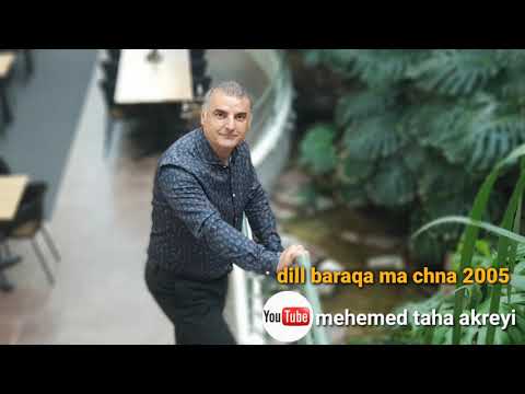 Mehemed taha akreyi dlbara mn çhenar2005 دلبه رامن چنار