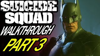 Suicide Squad Kill the Justice League Walkthrough Part 3 How Batman Lives Tour