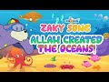 Zaky Song - ALLAH Created the Oceans!