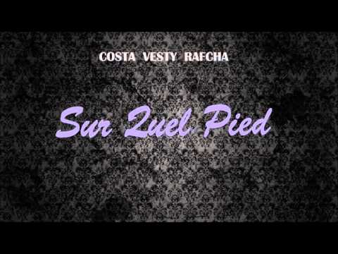 COSTA  VESTY  RAFCHA - Sur quel pied