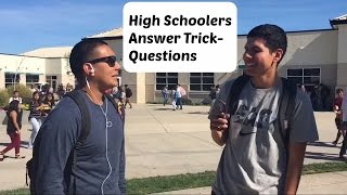 ASKING HIGH SCHOOLERS TRICK QUESTIONS