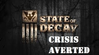 State of Decay - Crisis Averted