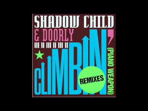 Climbin' Piano Weapon (CUT SNAKE REMIX) - Shadow Child, Doorly