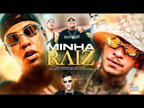 "MINHA RAIZ" - MC Cebezinho, MC Kadu, MC Lele JP e MC Bruninho da Praia (Pega a Visão) DJ GM