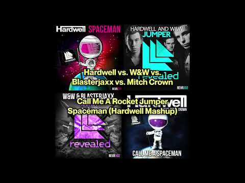 Hardwell vs. W&W vs. Blasterjaxx vs. Mitch Crown - Call Me A Rocket Spaceman (Hardwell Mashup)