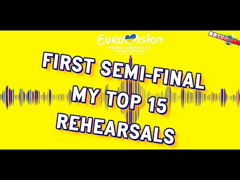 Eurovision Song Contest 2023 : FIRST SEMI-FINAL - MY TOP 15 REHEARSALS [ESC 2023 rehearsals]