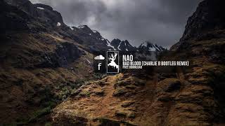 NAO - Bad Blood (Charlie B Bootleg Remix)