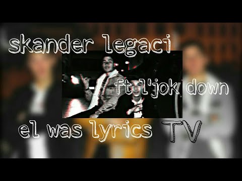 Skander LeGaCY X L_Jok _Down_ [Clip Lyrics - paroles]