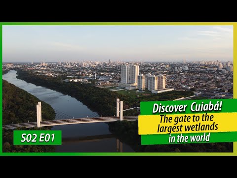 ✅ CUIABÁ | DISCOVER THE GATE TO THE WORLD´S LARGEST WETLANDS