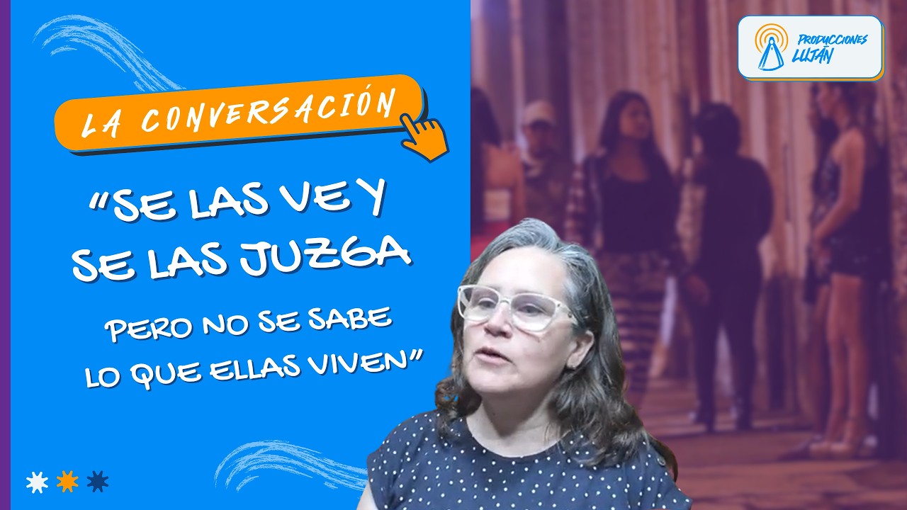 PROSTITUCIÓN “Se las ve y se las juzga pero no se sabe que ellas viven” con Puerta Abierta Recreando