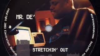Mr De' - Stretchin' Out (Mix 1) [2003]