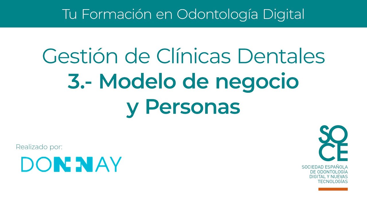 Gestión de Clínicas Dentales 3 - Modelo de negocio y personas - Odontología digital