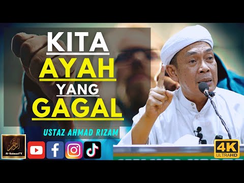 Ustaz Ahmad Rizam - KITA AYAH YANG GAGAL
