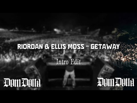 Riordan & Ellis Moss - GETAWAY(Dom Dolla Intro Edit) Apogiro Remake
