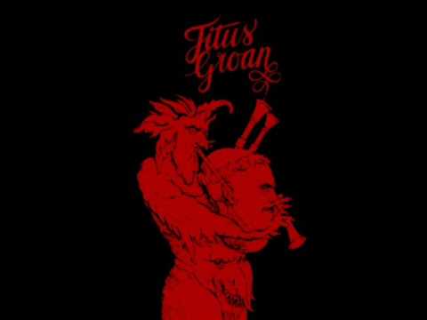 Titus Groan - It Wasn't For You
