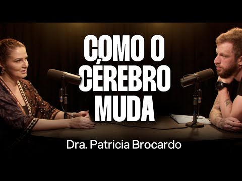 Dra. Patricia Brocardo: Neuroplasticidade Cerebral [Ep. 042]
