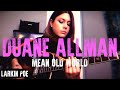 Duane Allman "Mean Old World" (Larkin Poe Cover)