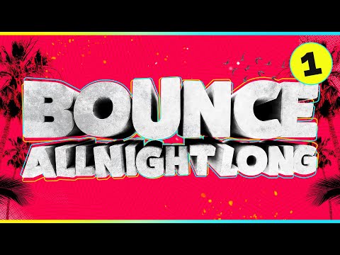 [BOUNCE MUSIC] Bounce All Night Long Vol 1