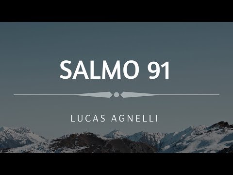Salmos 91 - Lucas Agnelli