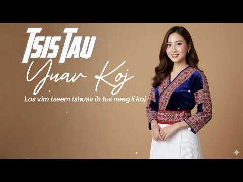Tsis Tau Yuav Koj - Kaub Yaj if  Vang A Tinh || Remake by AI