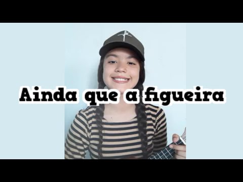 Ainda Que A Figueira video