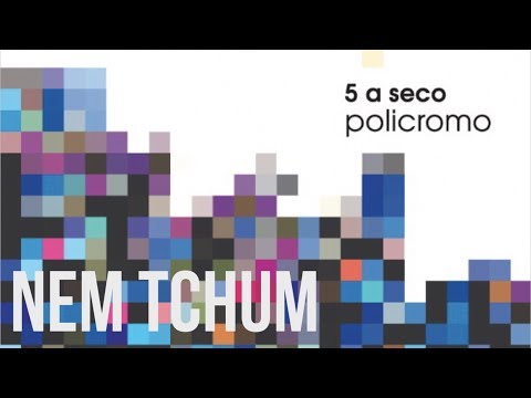 5 a seco - nem tchum - policromo (áudio) [OFICIAL]