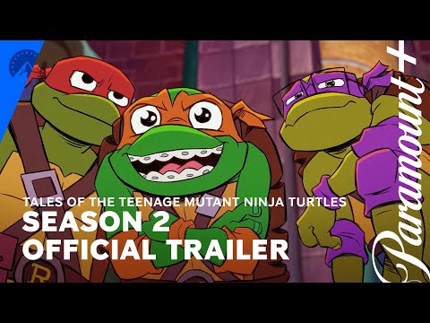 Tales of the Teenage Mutant Ninja Turtles | Season 2 Official Trailer | Paramount+
