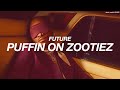 FUTURE PUFFIN ON ZOOTIEZ S L O W E D R E V E R B