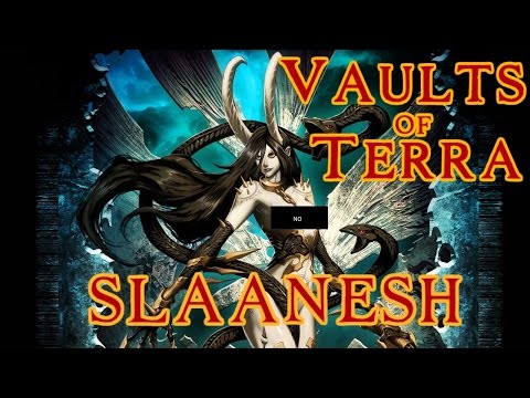 Vaults of Terra - (Chaos) Slaanesh