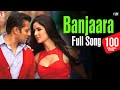 Banjaara Full Song Ek Tha Tiger Salman Khan Katrina Kaif Sukhwinder Singh Sohail Sen