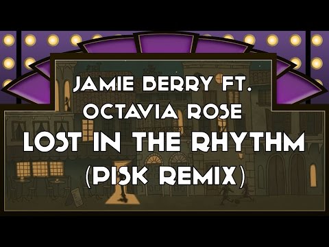 Jamie Berry - Lost In The Rhythm feat. Octavia Rose (PiSk Remix)