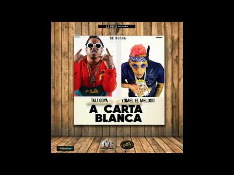 Yomel El Meloso & Tali Goya - A Carta Blanca (Dembow 2018)