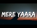 Lakhon Mile Koi Bhi Na Tumsa Mila - Mere Yaara (Lyrics) Arijit Singh | Akshay Kumar