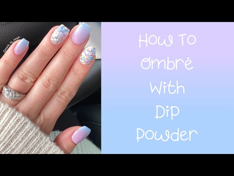 How To Ombré With Dip Powder
